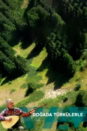 Doğada Türkülerle